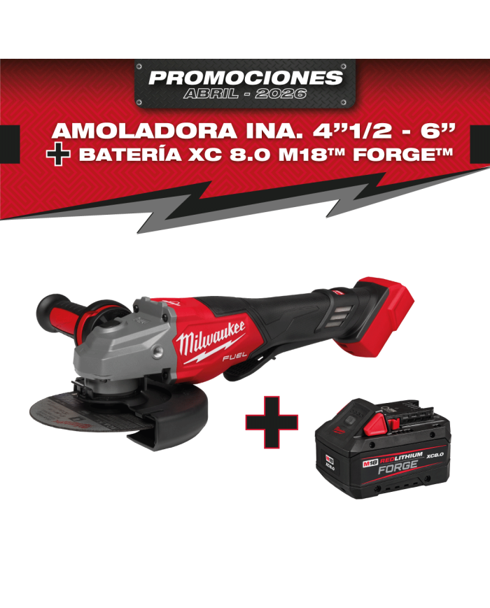 PROMO MILWAUKEE: Amoladora Milwaukee inalámbrica 4"1/2 - 6" M18™ (3670-20) GRATIS Batería M18™ FORGE™ 8.0 AMP